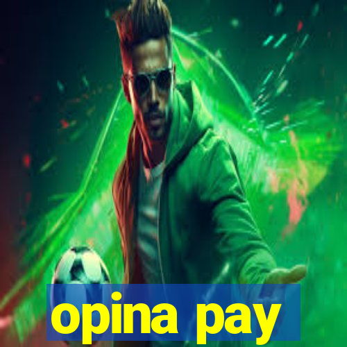 opina pay